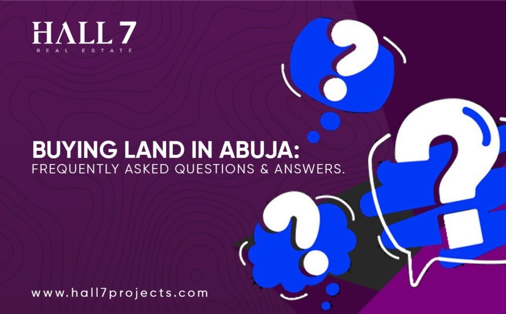 Buying Land in Abuja: Frequently Asked Questions & Answers